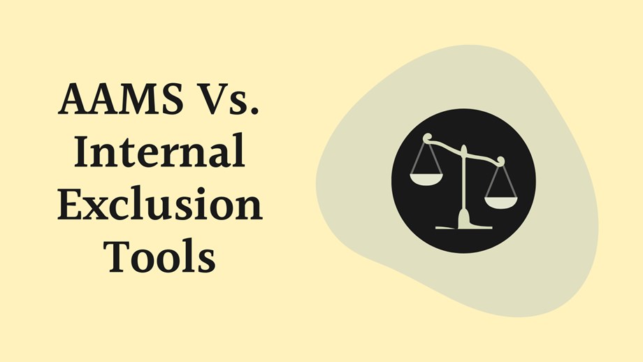 AAMS Vs. Internal Exclusion Tools AAMS Vs. Internal Exclusion Tools
